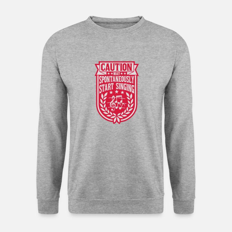 may spontaneously start singing - Unisex Pullover - Weißgrau meliert