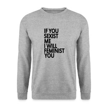 if you sexist me i will feminist you - Sweat-shirt Unisexe - gris chiné - Devant - Alina (178cm) & Michal (187cm)