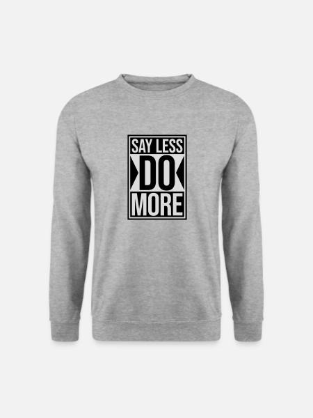 say less do more - Unisex Sweatshirt - salt & pepper