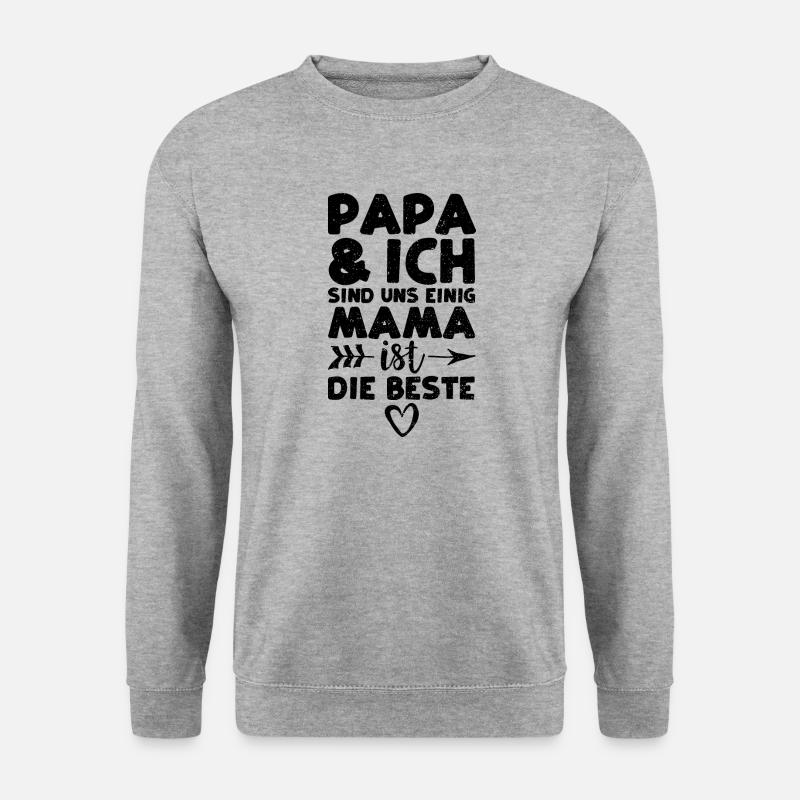 Papa Und Ich Sind Uns Einig Mama Ist Die Beste - Unisex Pullover - Weißgrau meliert