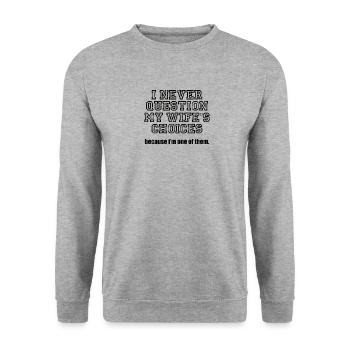 Femme dictons drôles disant sarcasme mari - Sweat-shirt Unisexe - gris chiné - Devant - Alina (178cm) & Michal (187cm)