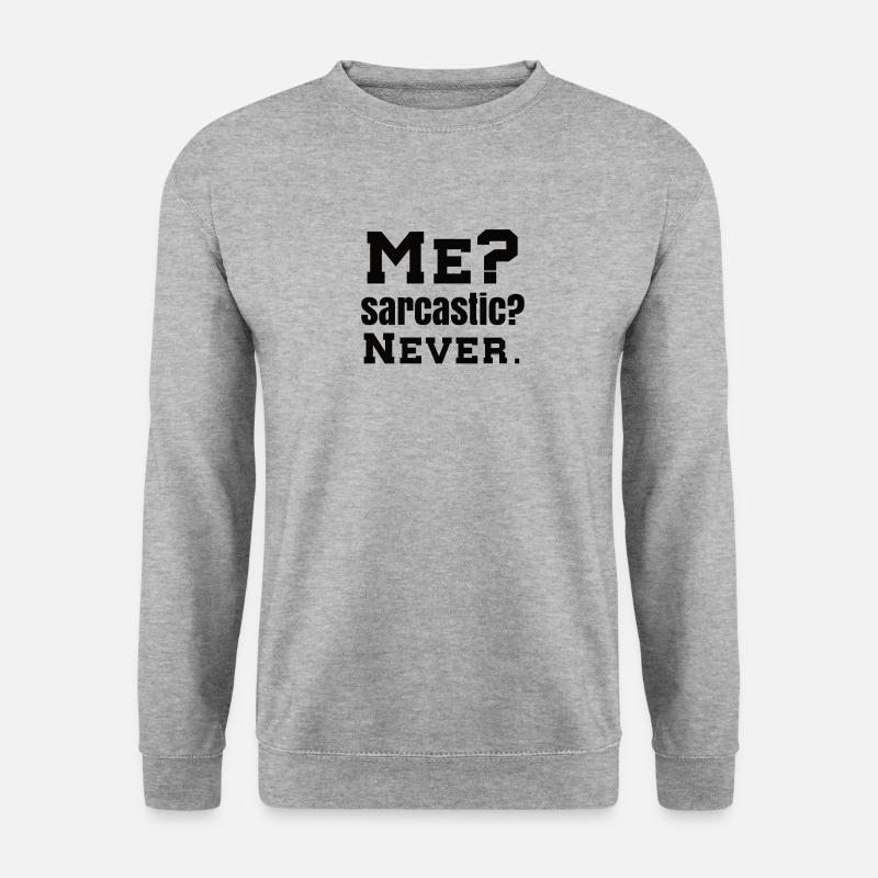 Funny Saying Irony Sarcasm Fun - Unisex Sweatshirt - salt & pepper