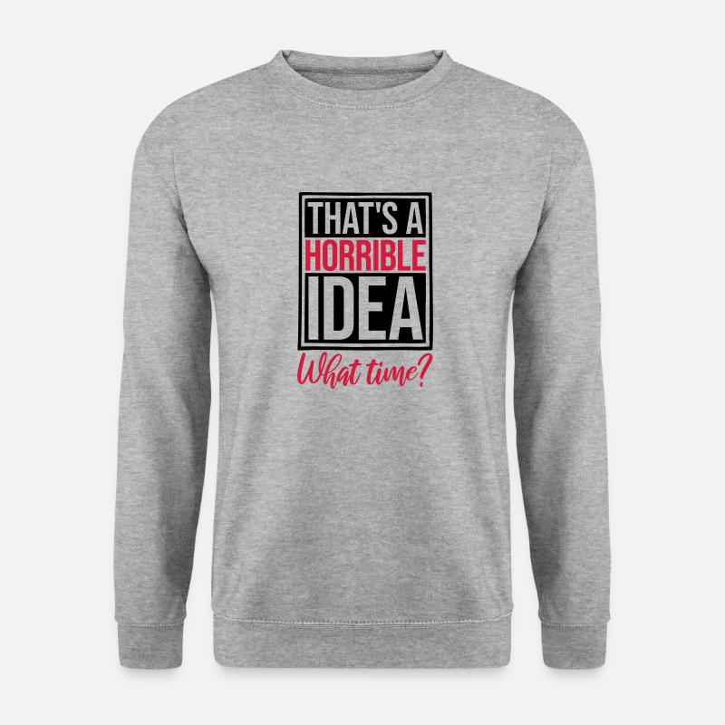 C’est une idée horrible - Sweat-shirt Unisexe - gris chiné