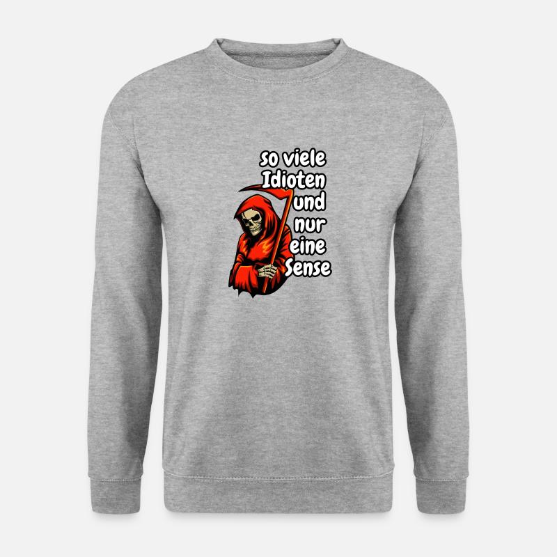 soviele idioten und nur eine Sense lustiger Spruch - Unisex Pullover - Weißgrau meliert
