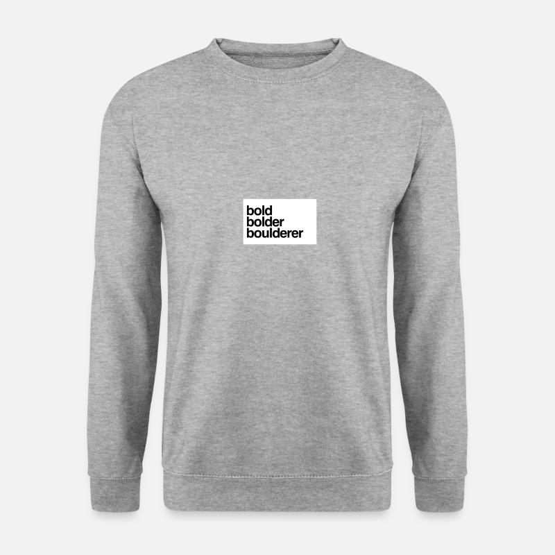 Bold Bolder Boulderer Climber Bouldering - Unisex Sweatshirt - salt & pepper