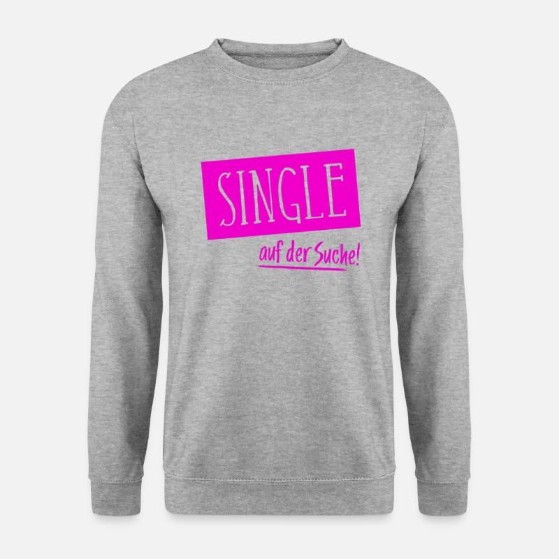 Single auf der Suche Suche Freund Freundin gesucht - Unisex Pullover - Weißgrau meliert