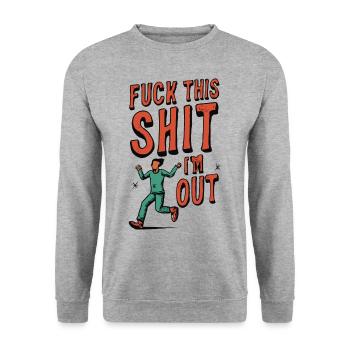 Lustiger Spruch FUCK THIS SHIT - I ́M OUT - Unisex Sweatshirt - salt & pepper - Front - Alina (178cm) & Michal (187cm)