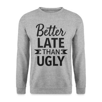 Better Late than Ugly Lustiger Spruch Zitat - Unisex Pullover - Weißgrau meliert - Vorne - Alina (178cm) & Michal (187cm)