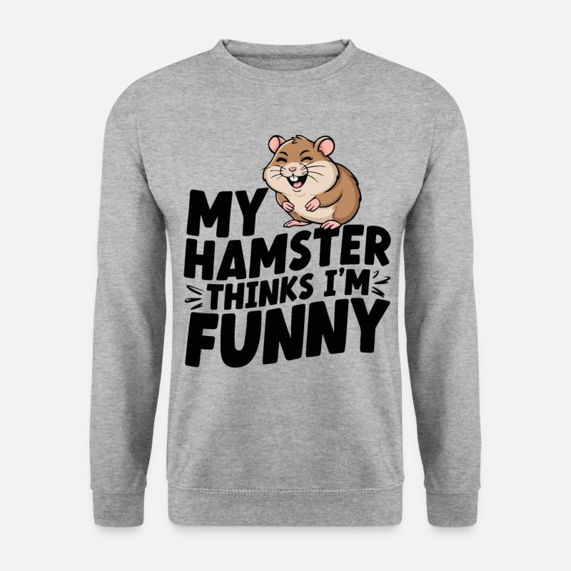 "My Hamster Thinks I'm Funny" - Lustiges Haustier - Unisex Pullover - Weißgrau meliert