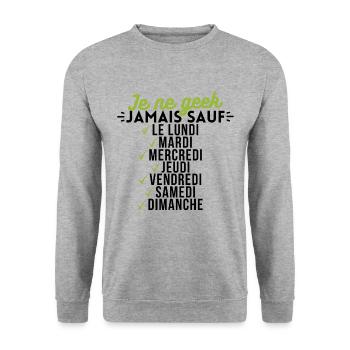 Je ne geek jamais sauf le lundi, mardi, mercredi.. - Sweat-shirt Unisexe - gris chiné - Devant - Alina (178cm) & Michal (187cm)
