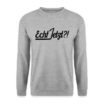 Echt Jetzt Statement Lustiger Spruch Geschenkidee - Unisex Pullover - Weißgrau meliert - Vorne - Alina (178cm) & Michal (187cm)