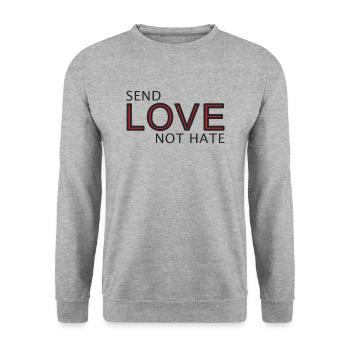 Send Love Not Hate Statement - Unisex Sweatshirt - salt & pepper - Front - Alina (178cm) & Michal (187cm)