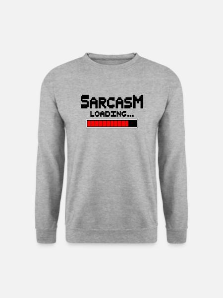 Sarcasm Loading Humor - Unisex Sweatshirt - salt & pepper