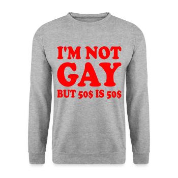 Im not gay but 50$ is 50$ - Unisex Sweatshirt - salt & pepper - Front - Alina (178cm) & Michal (187cm)
