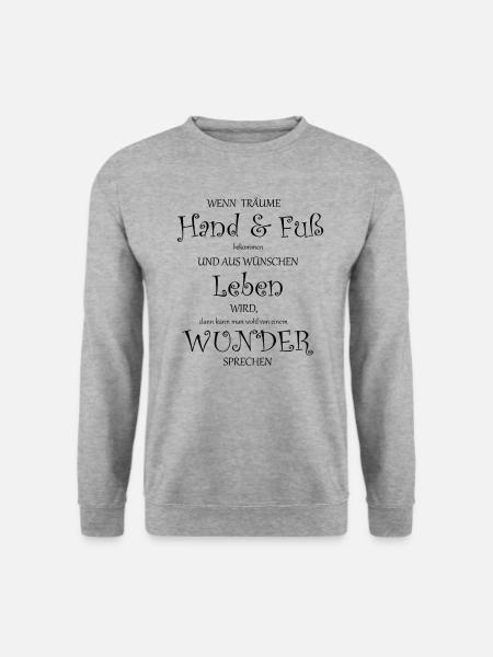 Wenn Träume Hand und Fuss bekommen Geschenk - Unisex Pullover - Weißgrau meliert