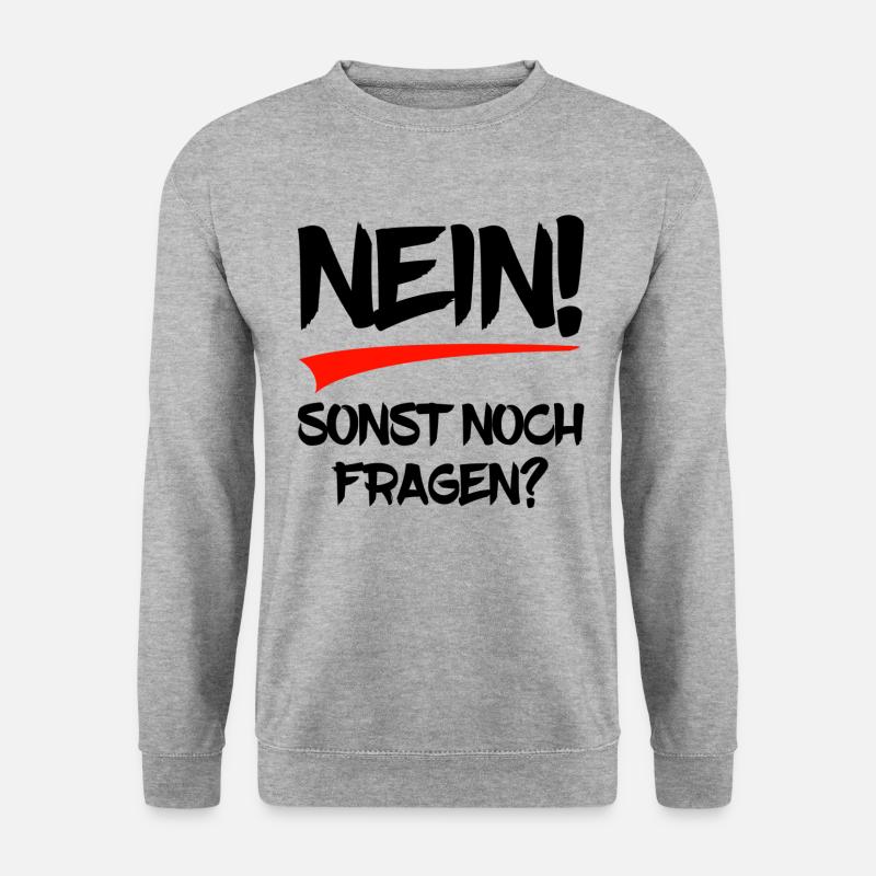 Nein! Sonst noch Fragen? - Unisex Pullover - Weißgrau meliert