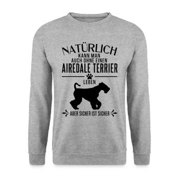 Airedale Terrier - Natürlich kann man auch ohne... - Unisex Pullover - Weißgrau meliert - Vorne - Alina (178cm) & Michal (187cm)