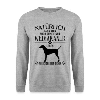 Weimaraner - Natürlich kann man auch ohne... - Unisex Pullover - Weißgrau meliert - Vorne - Alina (178cm) & Michal (187cm)