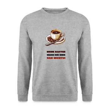 Ohne Kaffee mach ich hier gar nichts! - Unisex Pullover - Weißgrau meliert - Vorne - Alina (178cm) & Michal (187cm)