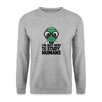Je suis juste ici pour étudier les humains extraterrestres - Sweat-shirt Unisexe - gris chiné - Devant - Alina (178cm) & Michal (187cm)