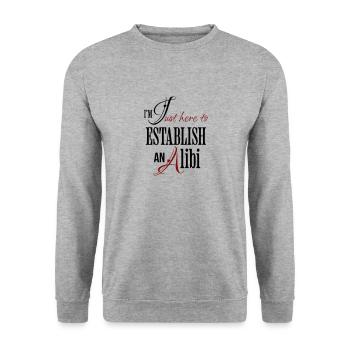 Ich bin nur hier, um ein Alibi zu etablieren Lustiger Spruch - Unisex Pullover - Weißgrau meliert - Vorne - Alina (178cm) & Michal (187cm)