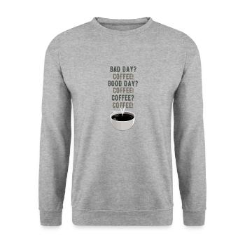 Bad Day? Coffee! - Unisex Sweatshirt - salt & pepper - Front - Alina (178cm) & Michal (187cm)