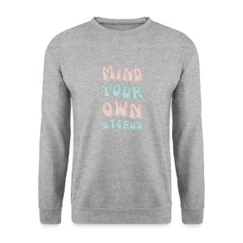 Mind your own uterus Women Rights Emancipation - Unisex Sweatshirt - salt & pepper - Front - Alina (178cm) & Michal (187cm)