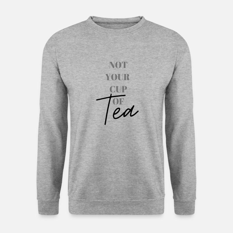 not your cup of Tea - Unisex Pullover - Weißgrau meliert