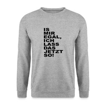 is mir egal ich lass das jetzt so - Unisex Pullover - Weißgrau meliert - Vorne - Alina (178cm) & Michal (187cm)