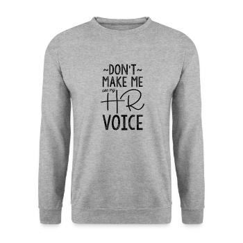 Don't Make Me Use My HR Voice - Unisex Sweatshirt - salt & pepper - Front - Alina (178cm) & Michal (187cm)