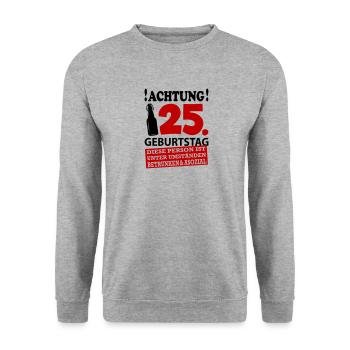25 Geburtstag Besoffen Alkohol Jahre - Unisex Pullover - Weißgrau meliert - Vorne - Alina (178cm) & Michal (187cm)