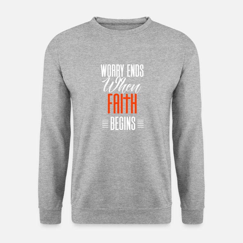 Worry ends when faith begins Geschenk - Unisex Pullover - Weißgrau meliert