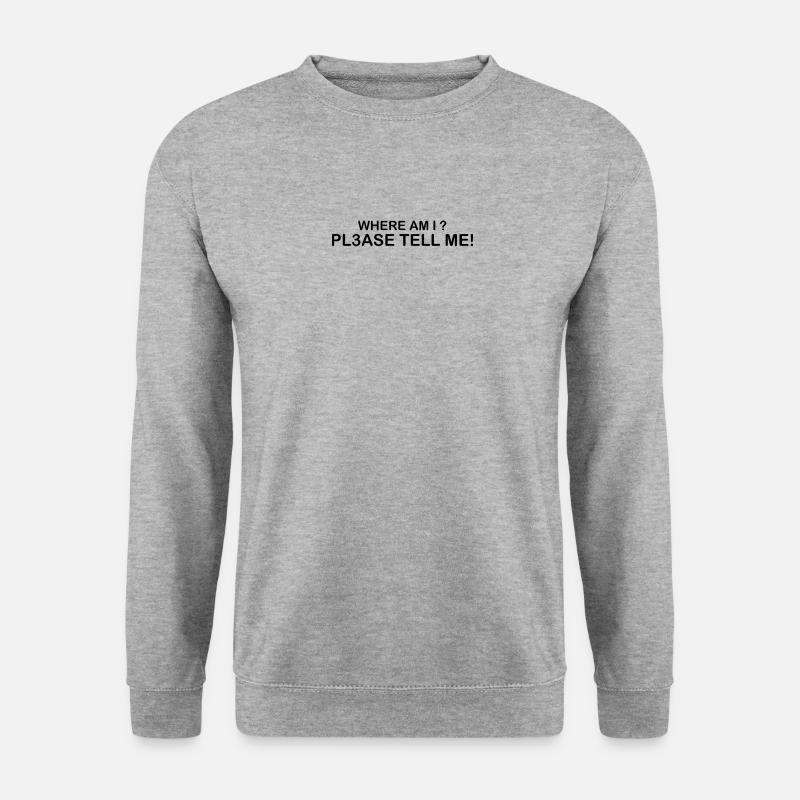 Where am i - Unisex Sweatshirt - salt & pepper