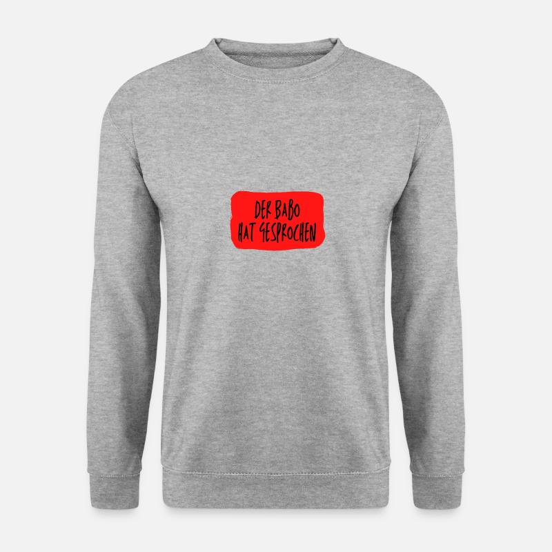 Der Babo hat gesprochen - Unisex Pullover - Weißgrau meliert