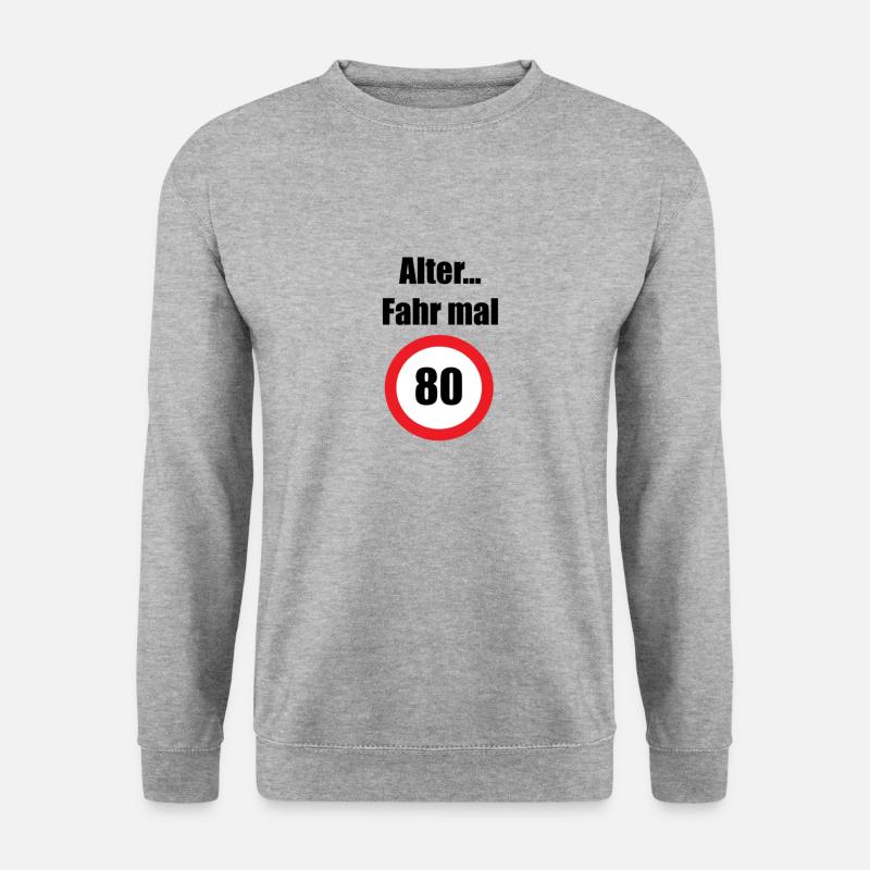 Alter fahr mal 80! - Unisex Pullover - Weißgrau meliert