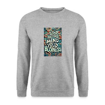 Stop Hating and Mind Your Business - Unisex Sweatshirt - salt & pepper - Front - Alina (178cm) & Michal (187cm)