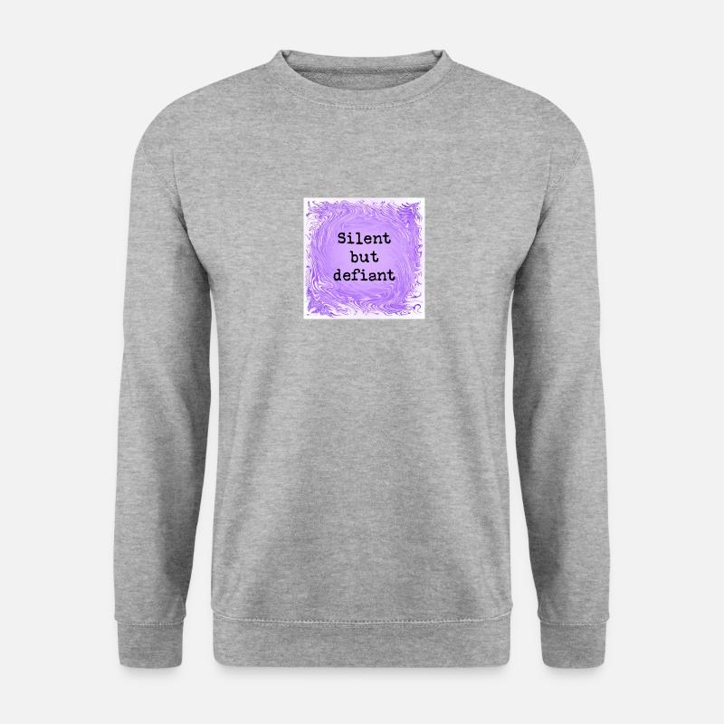 Silent but defiant - Unisex Sweatshirt - salt & pepper