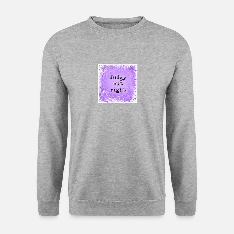 Judgy but right - Unisex Sweatshirt - salt & pepper