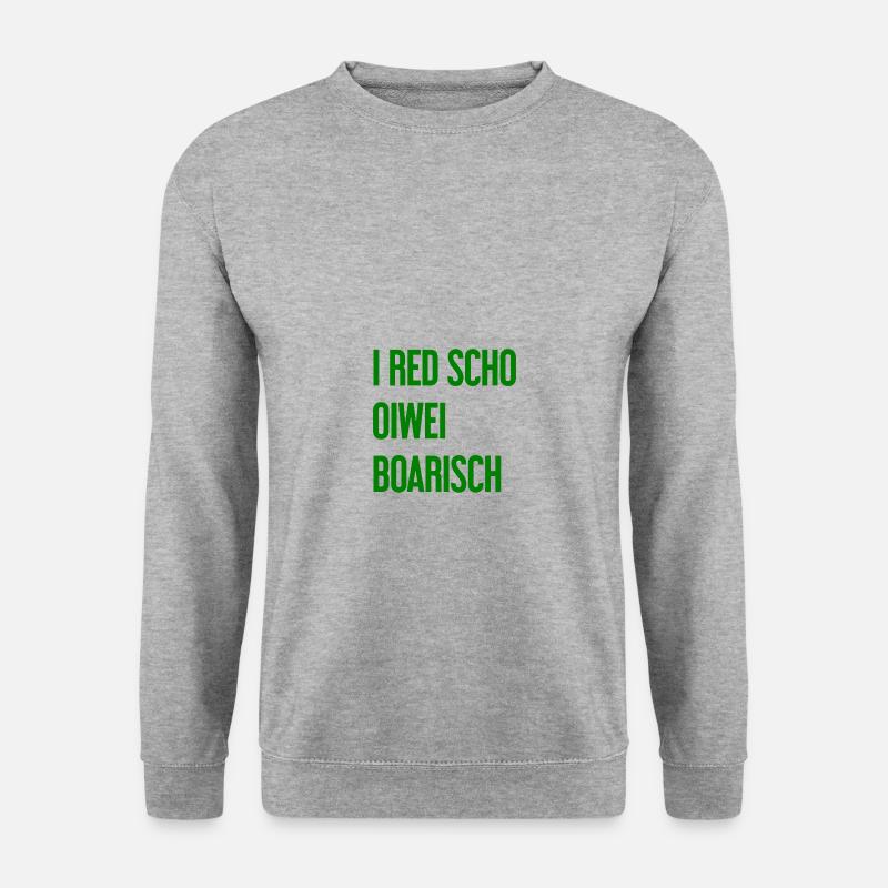 I red scho oiwei boarisch - Unisex Pullover - Weißgrau meliert