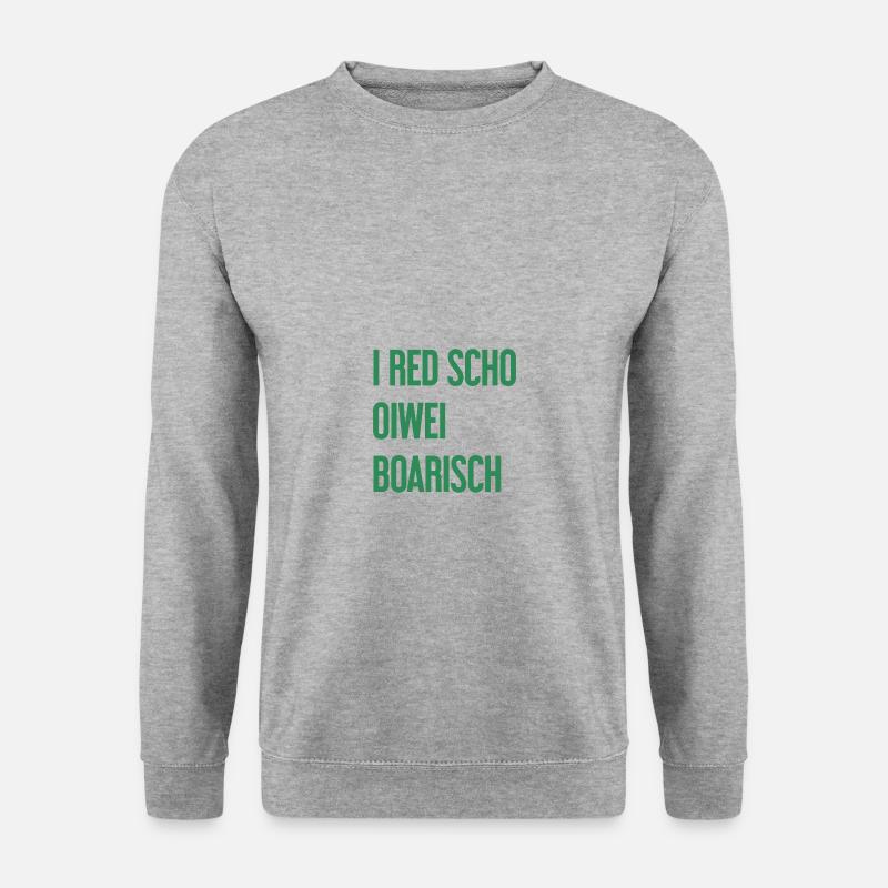 I red scho oiwei boarisch - Unisex Pullover - Weißgrau meliert