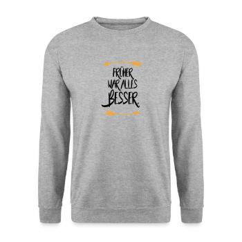 Früher war alles besser - Unisex Pullover - Weißgrau meliert - Vorne - Alina (178cm) & Michal (187cm)