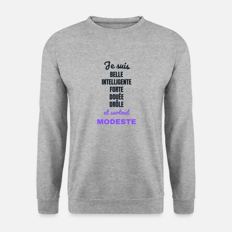 Je suis belle et modeste - Sweat-shirt Unisexe - gris chiné