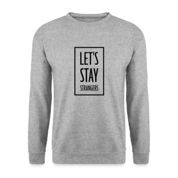 Citation Restons Strangers - Sweat-shirt Unisexe - gris chiné - Devant - Alina (178cm) & Michal (187cm)