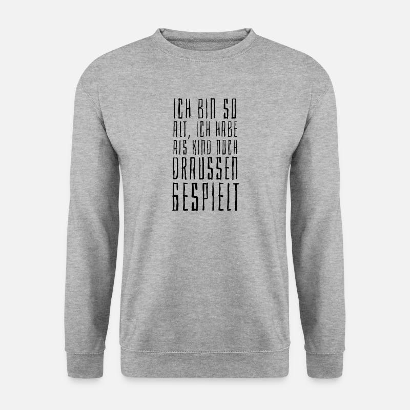 Ich bin so alt ich habe als Kind draussen gespielt - Unisex Pullover - Weißgrau meliert