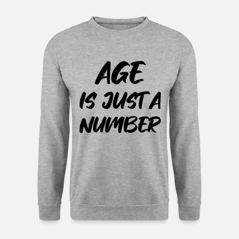 age is just a number - Unisex Sweatshirt - salt & pepper