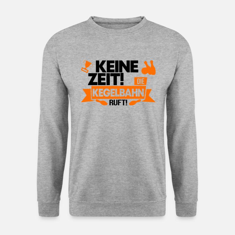 Kegeln Keine Zeit Die Kegelbahn Ruft Geschenk - Unisex Pullover - Weißgrau meliert