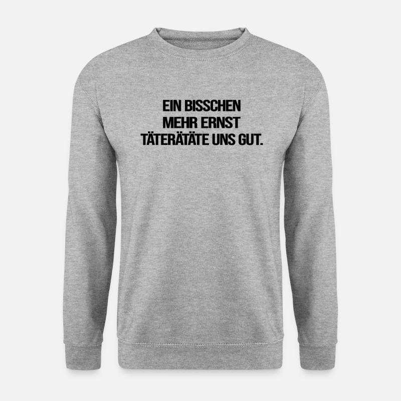 Ironie Sarkasmus Seriosität Ernst Scherz Spruch - Unisex Pullover - Weißgrau meliert