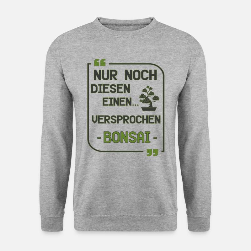 Nur noch diesen einen Bonsai versprochen - Unisex Pullover - Weißgrau meliert
