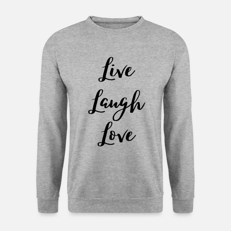 Live Laugh Love Motivational Quote Attitude Slogan - Unisex Pullover - Weißgrau meliert