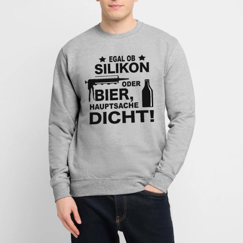 Handwerker Witze Silikon oder Bier Meme Geschenk Unisex Pullover